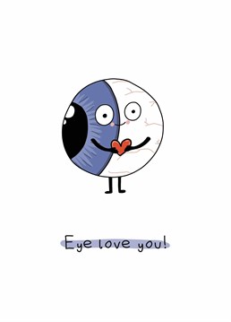 Eye love you more than I love looking at you! A valentine's Anniversary card designed by Doodles from my Brain.
