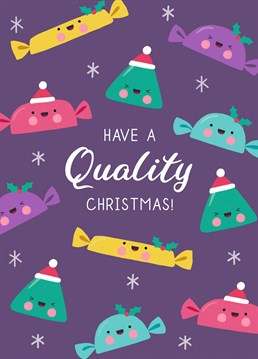 Wish someone a Quality Christmas with this *sweet* and funny card!