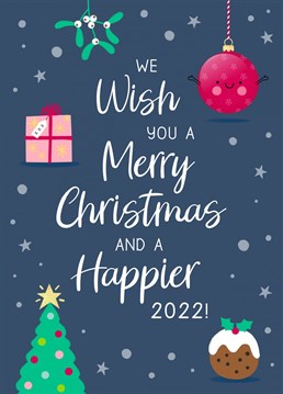 Wish friends or family a Merry Christmas and a new and improved 2022 with this cute, festive card!