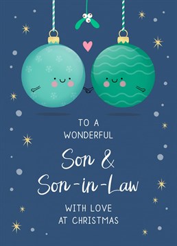 Send your Son & Son-in-Law some love this Christmas with this wonderfully cute bauble card!