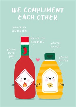 Tell your loved one you compliment each other with this cute and funny chilli and honey Valentine's/Anniversary card!