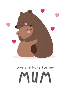 Send your Mum some love with this cute hugging bears Mother's Day/Birthday card.