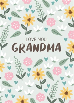 Tell your Grandma you love her with this cute floral card!