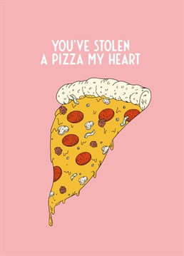 You've stolen a pizza my heart! Send them this cute Valentine's card and make them smile.