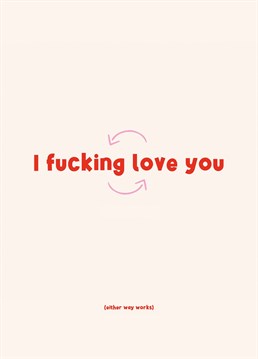 Show them what they mean to you with this rude Anniversary card.