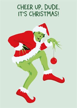 Wish a Grinch a very Merry Christmas with this brilliant card.