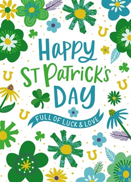 Send someone some love and Irish luck this St Patrick's Day with this floral inspired card.