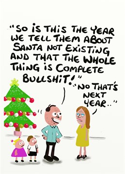 Hasn't this year been hard enough? Let them have another year believing in Santa with this Christmas card by Do Something David.