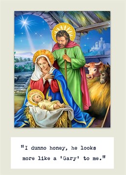Gary Christ, our Lord and Saviour? Doesn't really have the same ring to it does it? Send this Do Something David Christmas card to your favourite Gary.