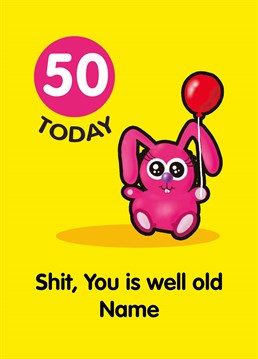 Christ, talk about having one foot in the grave already! Congratulate someone on reaching this half a century milestone to really brighten their day. Designed by Do Something David.