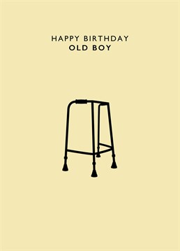 Hey, there's no shame in admitting that you need a little help staying upright - especially after his birthday celebrations! Funny birthday design by Love Day.