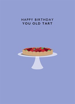 Send cheeky birthday wishes to your favourite old tart and total fruit cake with this funny Love Day design.
