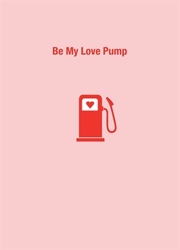 Time for a fill up? Send this cheeky Valentine's card to your one and only so they know they'll be getting some action tonight! Designed by Loveday.
