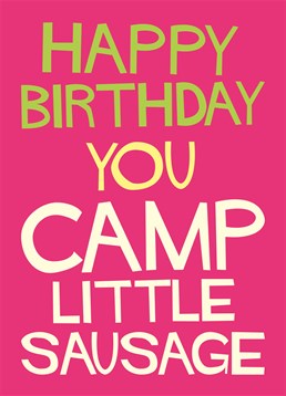 Send this great Birthday card by Dean Morris to the camp little sausage in your life.