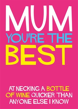 This Dean Morris Mother's Day card is prefect for anyone who's Mum can polish off a glass of wine faster than lightening!