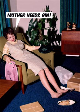 Does gin keep your Mum going? Then send her this Dean Morris Mother's Day card!