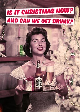 Can We Get Drunk?, by Dean Morris Christmas cards. They love a festive tipple ? or any kind of drink to be honest! Send them some tipsy love with this hilarious Christmas card.