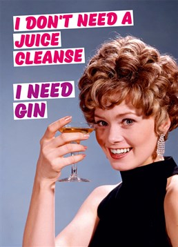 Juice cleanses are just a fad, gin is for life. So, send this Dean Morris Birthday card to a gin-lover any time.
