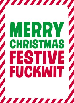 This Dean Morris Christmas card is for all those friends who just don't give a fuck.