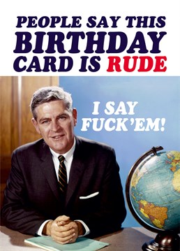 Send your friends this rude Dean Morris card on their birthday.