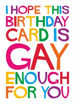 I Hope This Card Is Gay Enough For You. A brilliant same-sex birthday card from Dean Morris for your other half or a friend/family member.