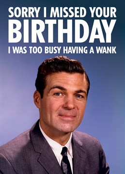 Sometimes other things are just more important! Send this brilliantly honest Belated Birthday card by Dean Morris.