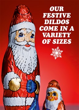 No matter what size you want they'll all be dressed as Santa! Send this Dean Morris Christmas card to someone in desperate need for a dildo!