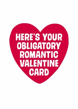 It's a given, at Valentine's you send a card to your partner. Why not go blunt this Valentine's and send them this hilarious card by Dean Morris.