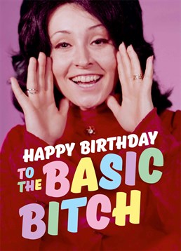 You might know a basic bitch, but do you know THE basic bitch? Then send them this hilarious Dean Morris Birthday card.