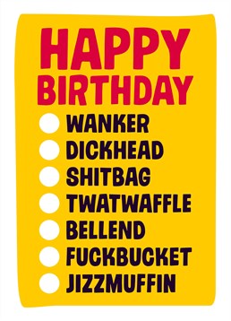 Call them every name under the sun with this hilarious Dean Morris Birthday card!