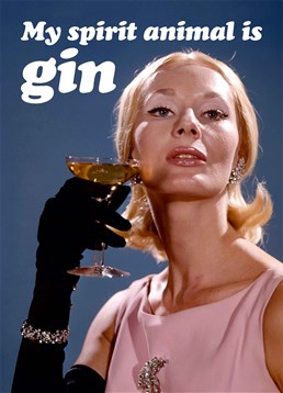 I think everyone's spirit animal is gin! Would you want your spirit animal to be anything else?! Send this Dean Morris card on their birthday and be sure to treat them to a bottle of gin!