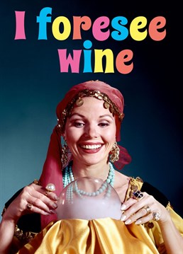 Here's a birthday card for that one friend who can always tell when wine is on the way. Useful friend to have around.