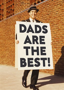 Indeed they are and now you can send Dad this card to let him know just that.