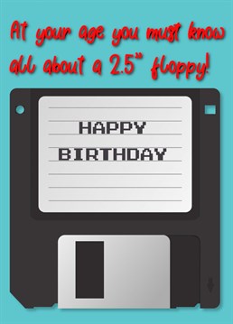 Give your loved ones and friends a laugh with this fun, floppy disk themed card for birthdays and all occasions.