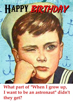 Why does nobody listen to me? Well this sailor themed birthday card will let them know that just for once you are paying attension. Who knows, they might even get what they want this year!