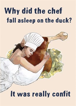 The standard way to eat duck is with a knife and fork, but I'd spoon this duck. Make them laugh with this hilarious Birthday card from I Do Not Careds.