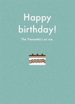 Their birthday won't be disappointing at all, now that you're bringing the Viennetta! Send this Deadpan card to someone who loves Viennetta.
