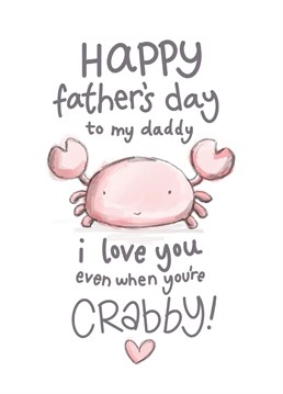 Share the Father's Day love to all those 'Crabby' baby Daddy's out there with this cute and cheeky card!