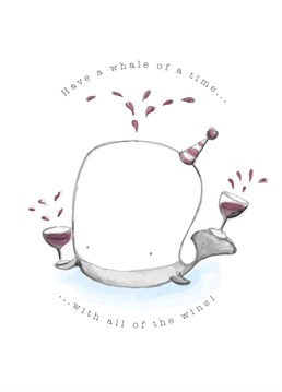 Wish the 'wino' in your life a 'Whale of a Time!' for their birthday!