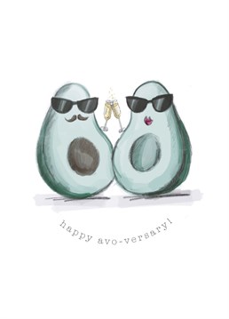 Send 'Happy Anniversary' wishes with this Avo-lutely fabulous couple!