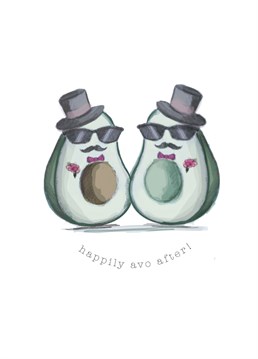 Send this 'Avo-lutely' fabulous and dapper wedding card to the newly wed Mr & Mr!