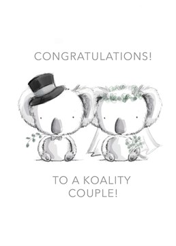 Congratulate the newly wedded Mr and Mrs with the 'Koality' wedding card!