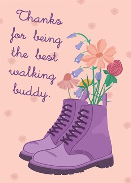 Well, we had no choice to meet for walks, but actually, it was rather enjoyable. Send this Birthday card to your new or all time walking buDRDy for life! A thanks for being there and keeping each other company during lockdown.