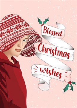 Back in the snow, offred is here to wish you a blessed Christmas, handmaids tale style.