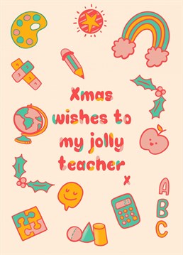 A teacher doodle card, in xmassy colours to wish a jolly good teacher a well deserved Christmas holiday.