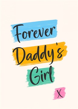 A lovely worded card from a try daddy's girl. Perfect for Farther's Day and birthdays.