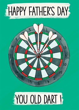 A play on 'you old fart' this fun dart themed card is a winner for those dads into darting and farting...