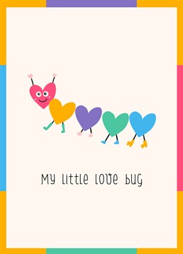 A cute and colourful little card for your love bug.