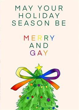 Send the perfect card for that person , couple or family who just happens to merry and gay.