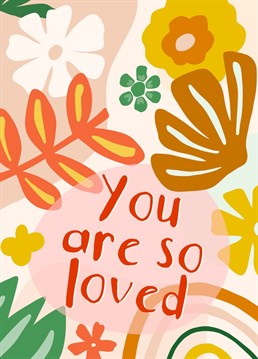 Introducing our new modern floral greeting card, perfect for sending a heartfelt message of love and appreciation to anyone special in your life. Featuring a stylish floral design and the message "You are so loved", this card is suitable for most occasions, including birthdays, anniversaries, graduations, or simply as a reminder of your affection.